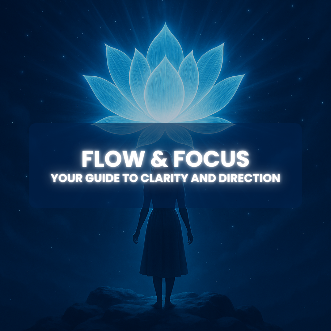 Flow and Focus: Your Guide to Clarity and Direction