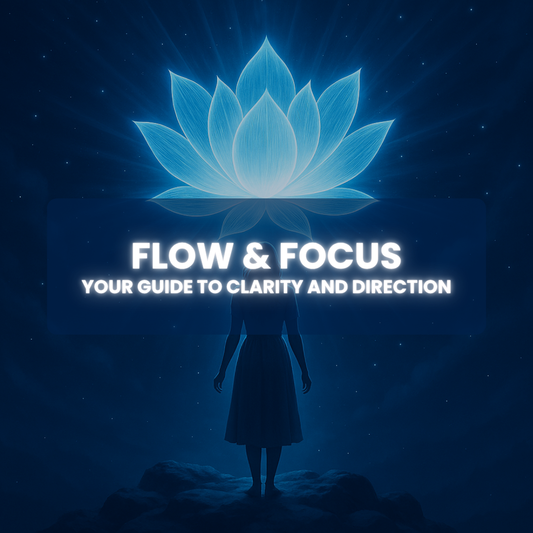Flow and Focus: Your Guide to Clarity and Direction
