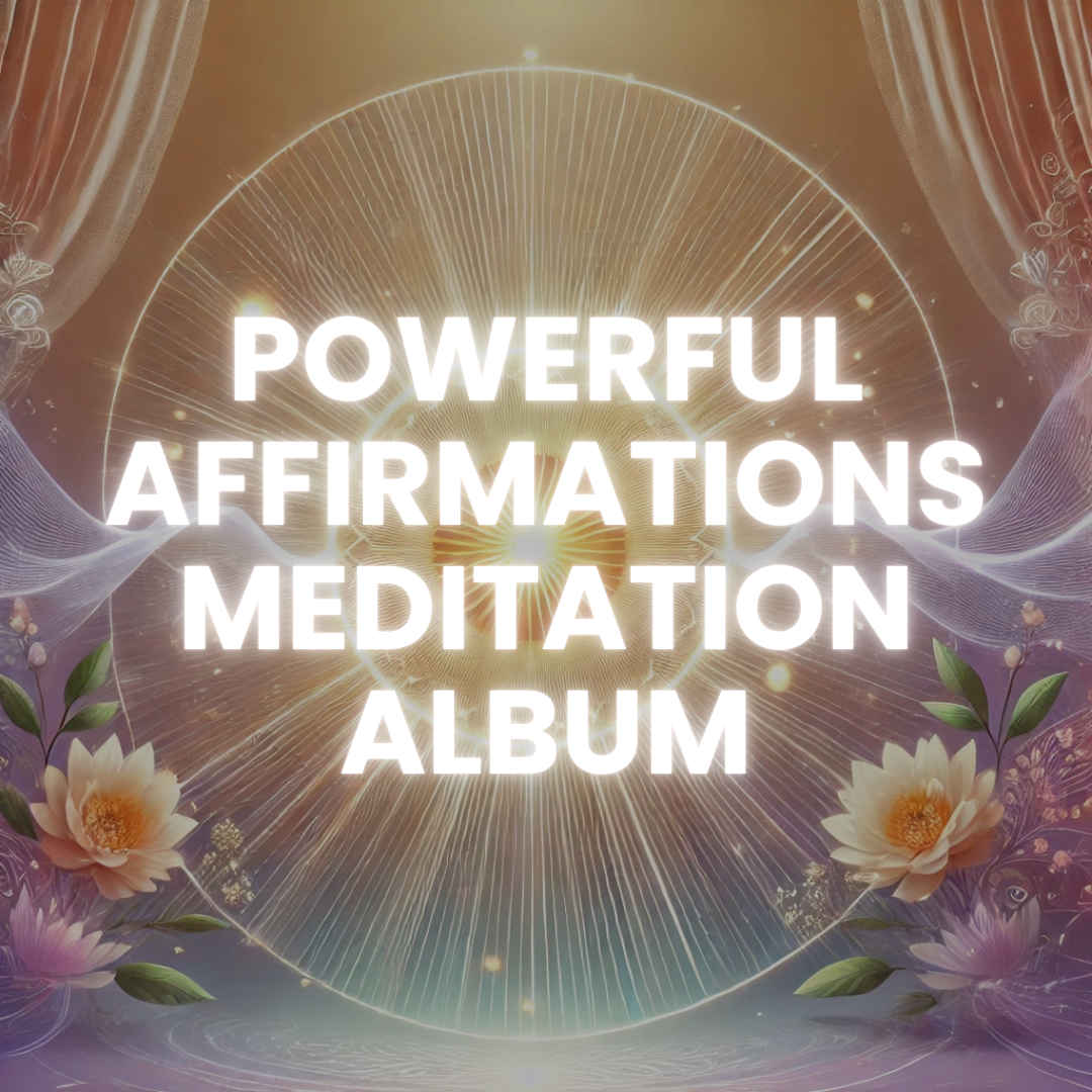 Powerful Affirmations Meditation Album