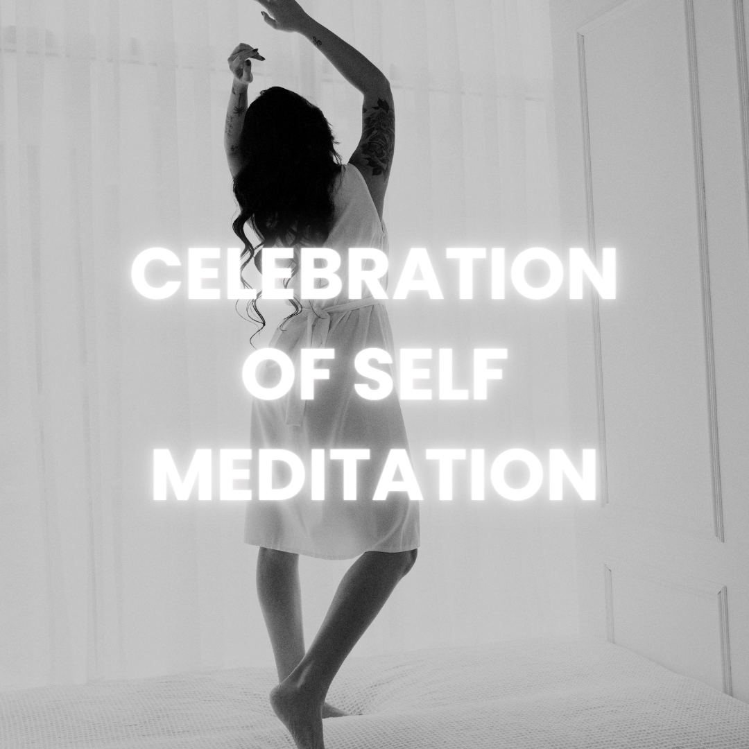 Celebration Of Self Meditation