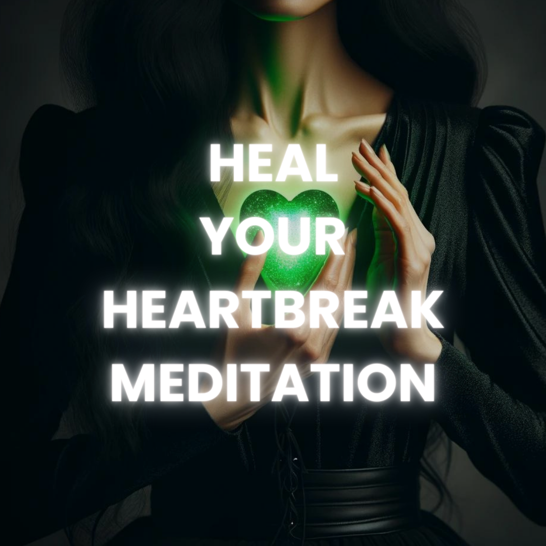 Heal Your Heartbreak Meditation