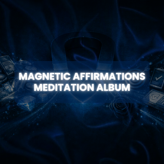 Magnetic Affirmations Meditation Album