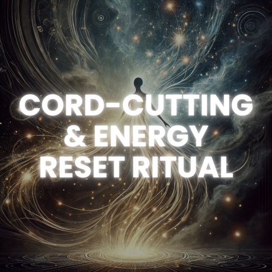 Cord-Cutting & Energy Reset Ritual